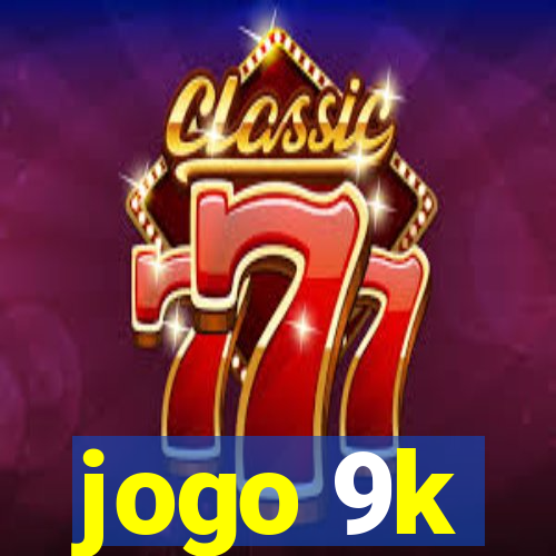 jogo 9k